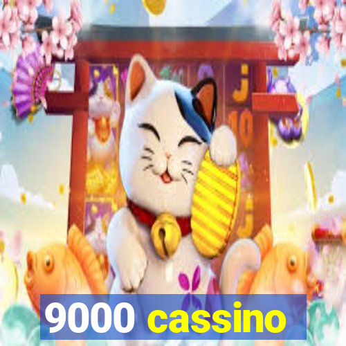 9000 cassino